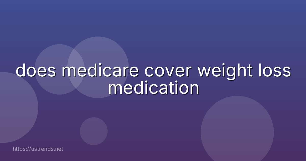 does medicare cover weight loss medication