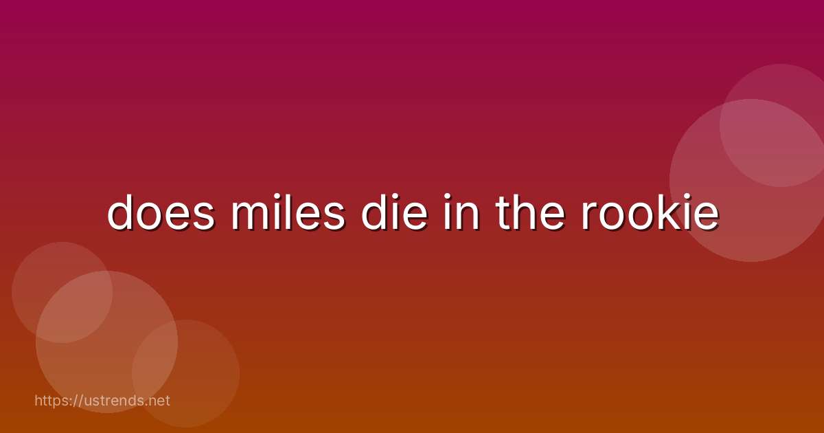 does miles die in the rookie