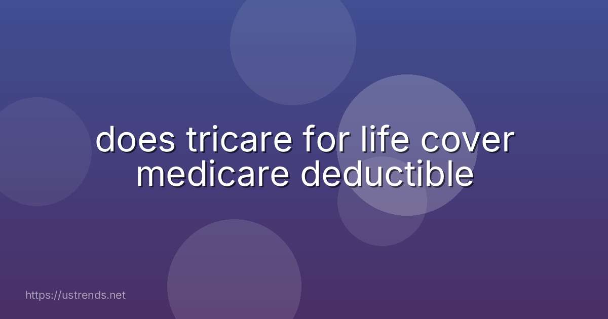 does tricare for life cover medicare deductible
