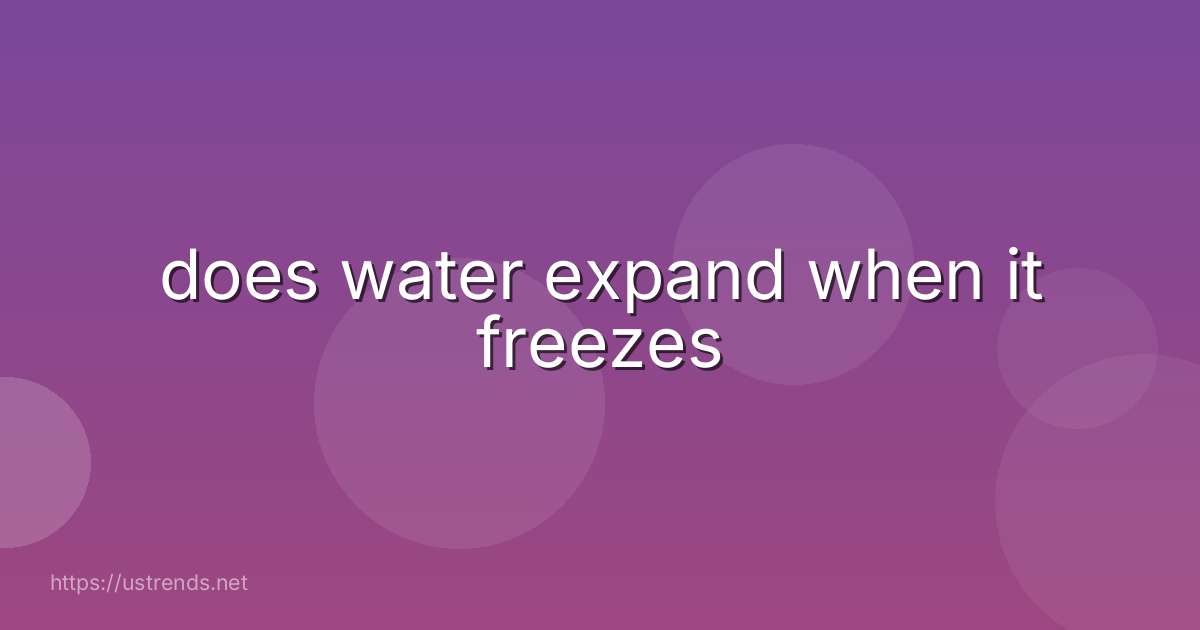 does water expand when it freezes