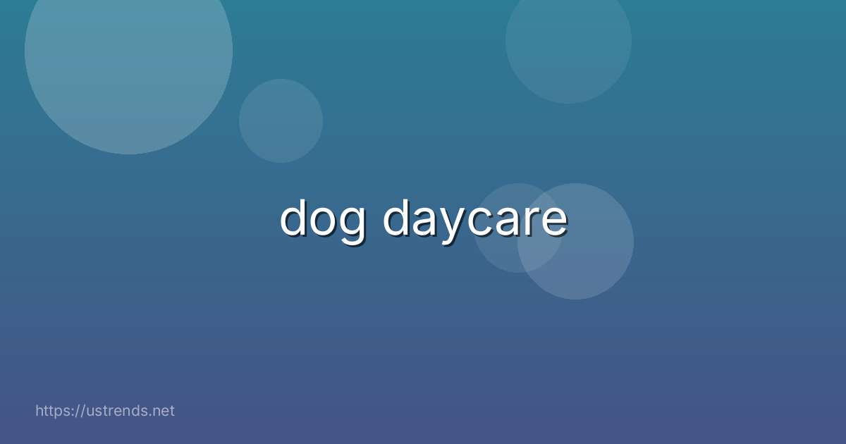 dog daycare