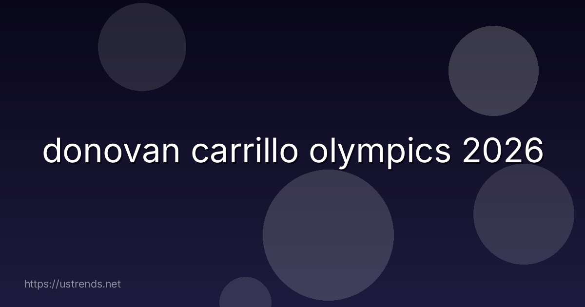 donovan carrillo olympics 2026