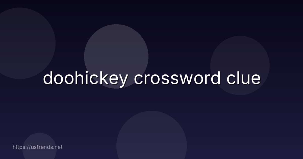 doohickey crossword clue