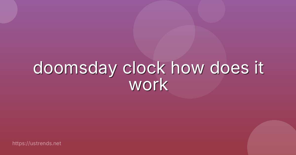 doomsday clock how does it work
