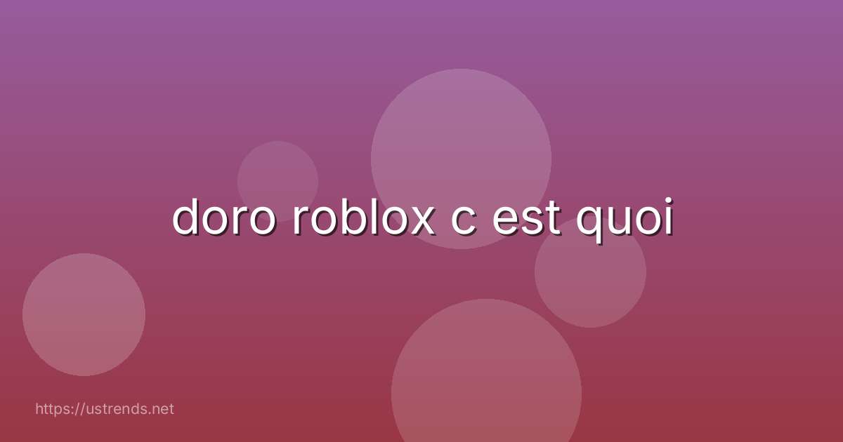 doro roblox c est quoi