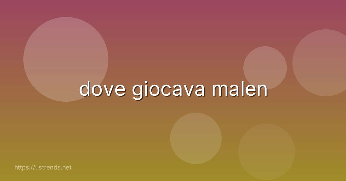 dove giocava malen