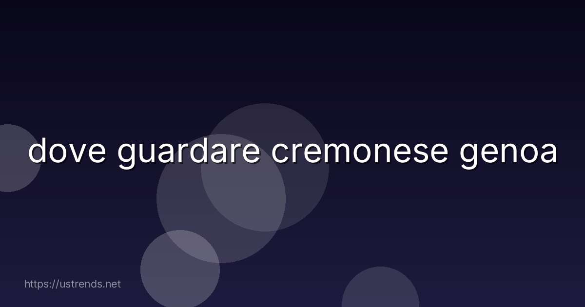 dove guardare cremonese genoa