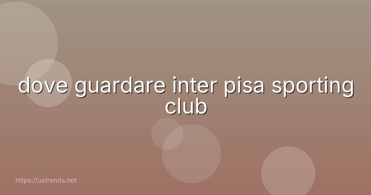 dove guardare inter pisa sporting club