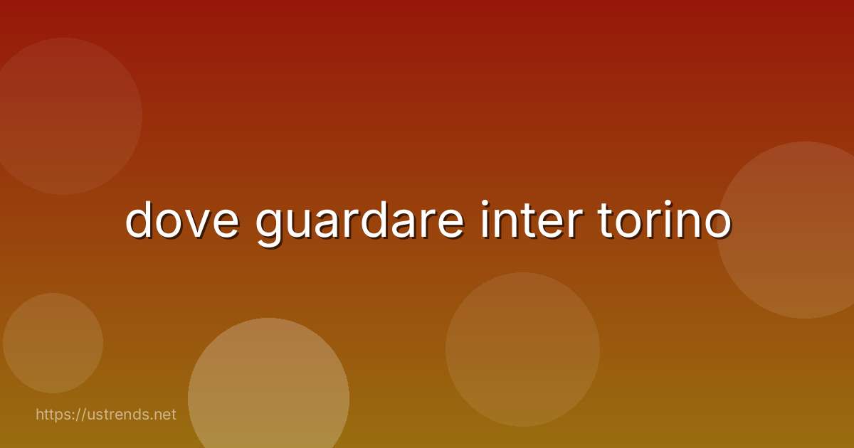 dove guardare inter torino