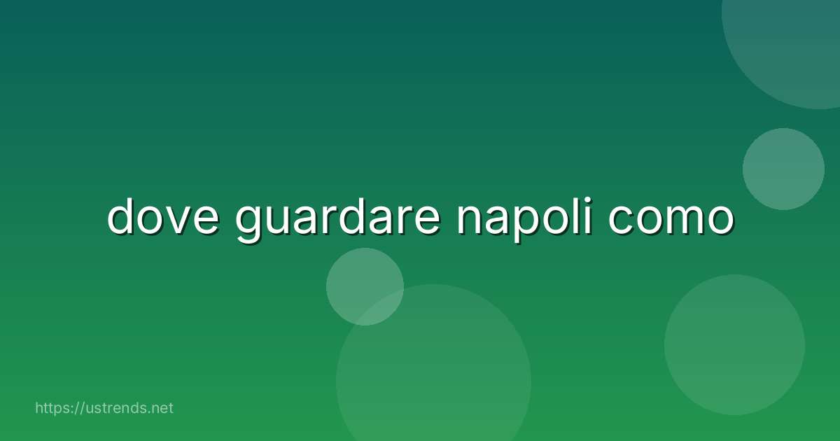 dove guardare napoli como