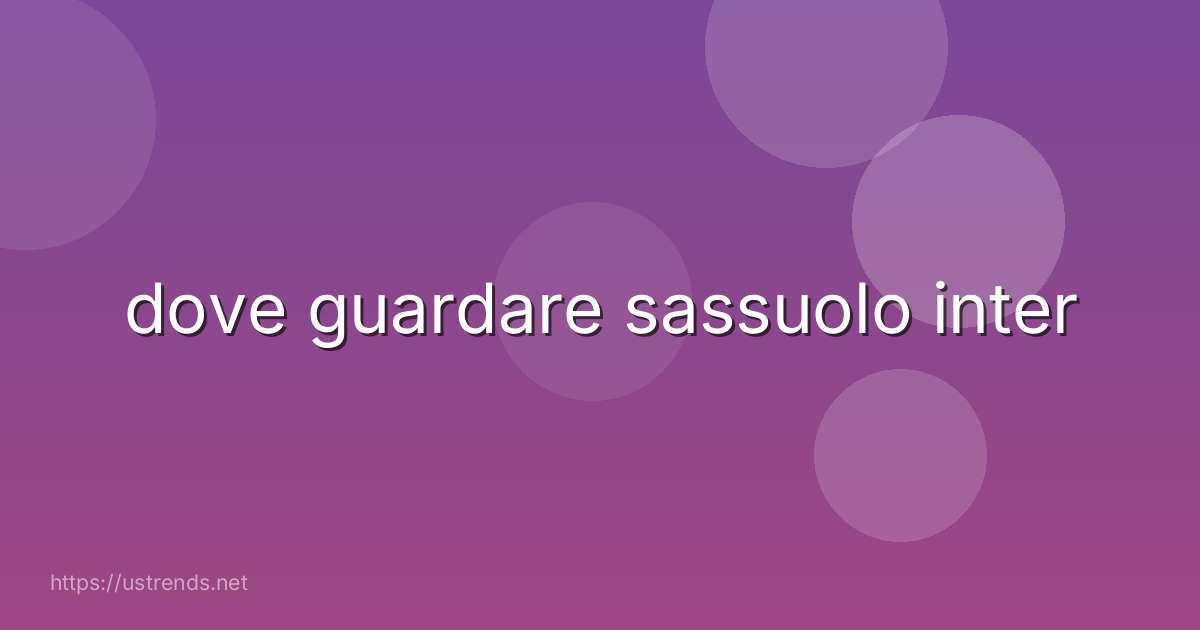 dove guardare sassuolo inter