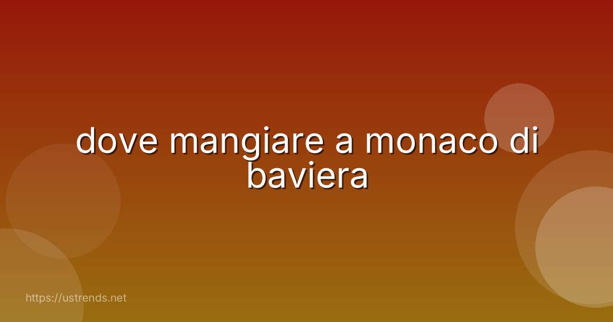dove mangiare a monaco di baviera