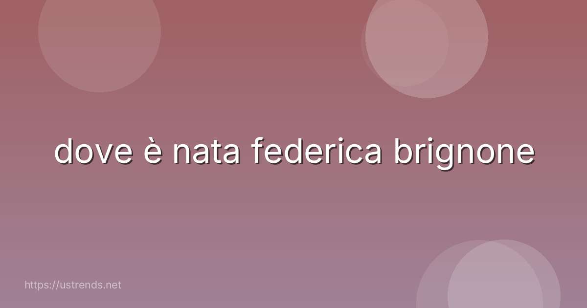 dove è nata federica brignone