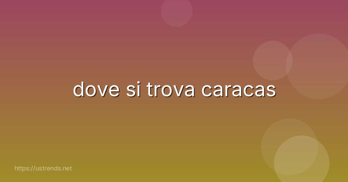 dove si trova caracas
