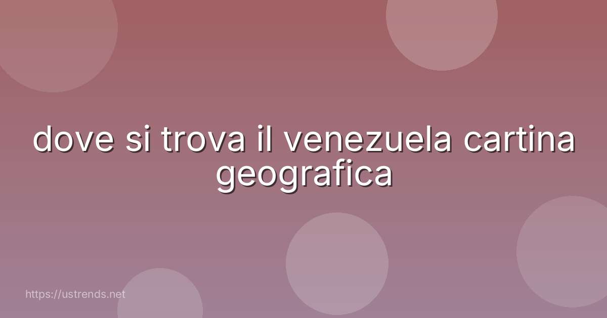 dove si trova il venezuela cartina geografica