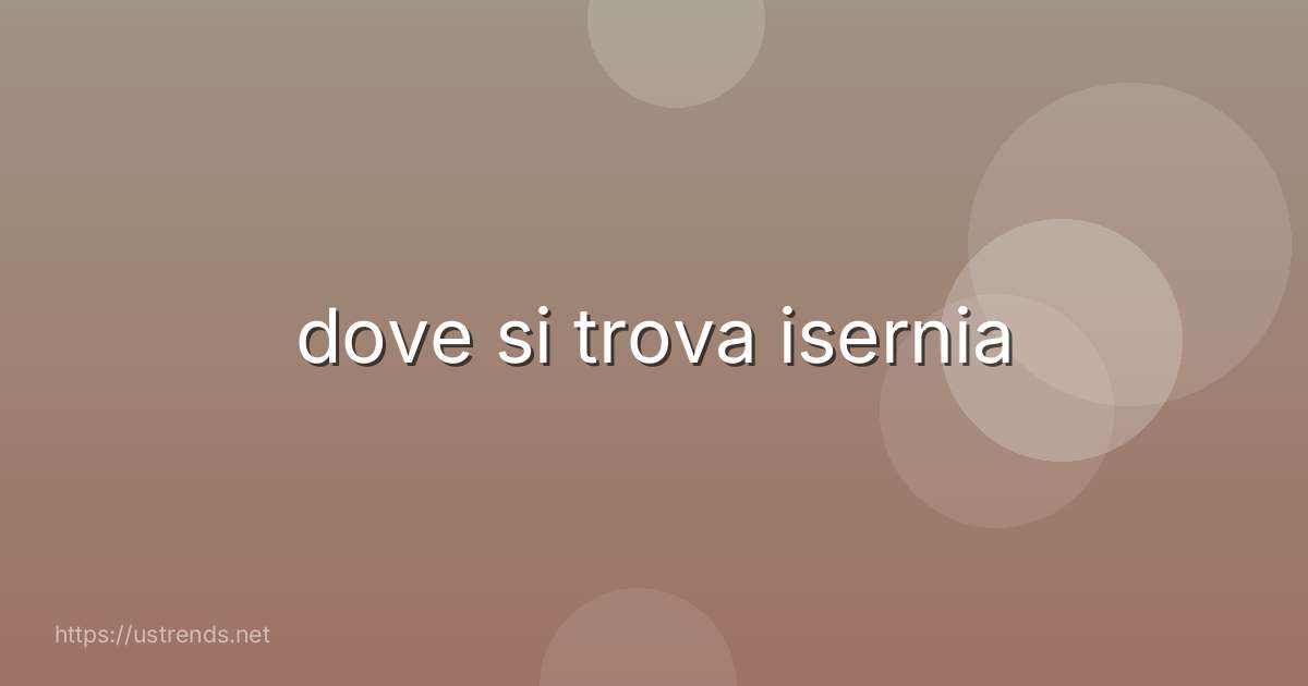 dove si trova isernia