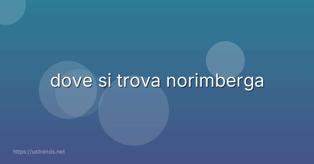 dove si trova norimberga