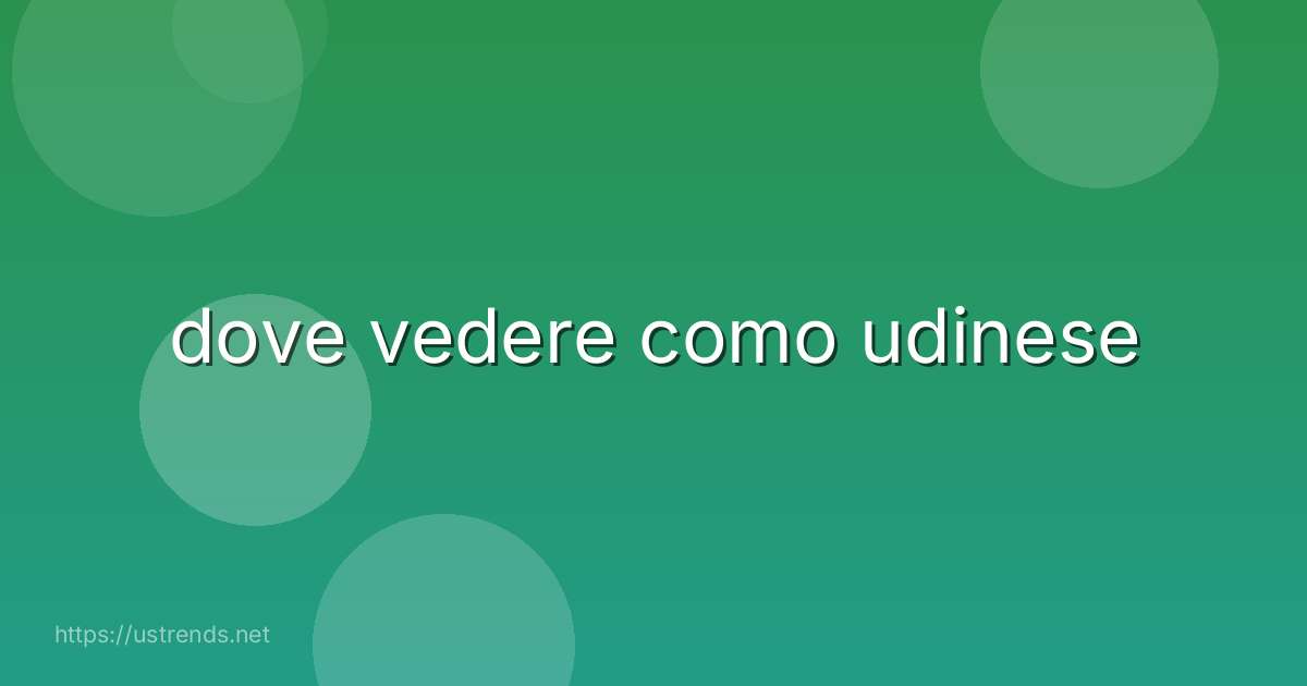 dove vedere como udinese