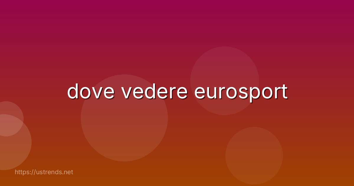 dove vedere eurosport