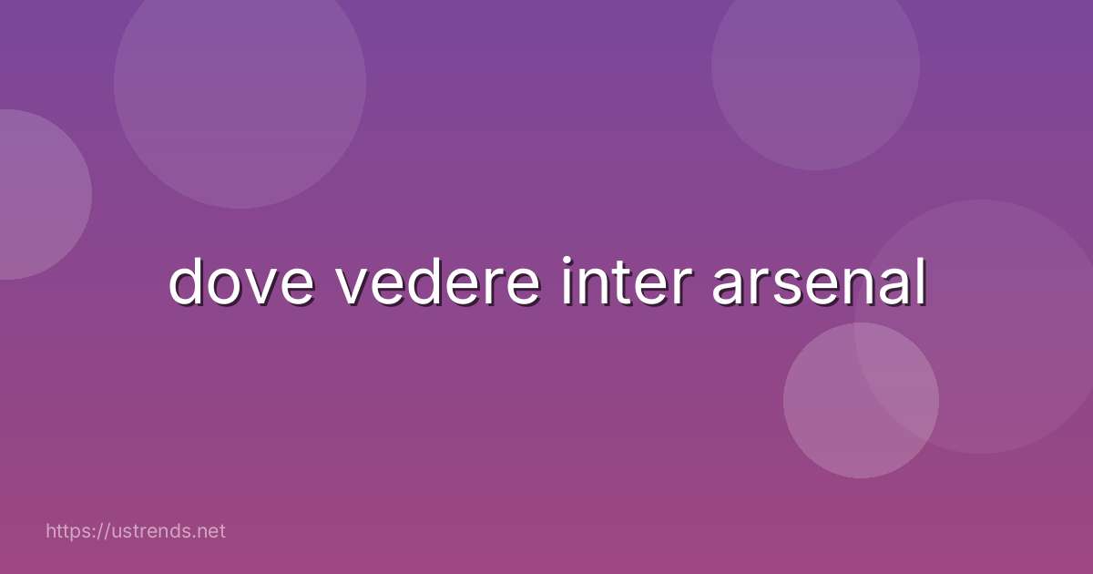 dove vedere inter arsenal