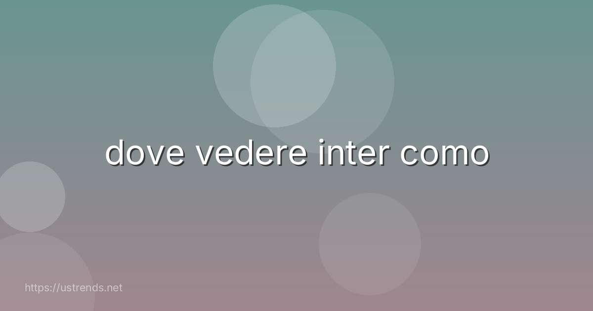dove vedere inter como