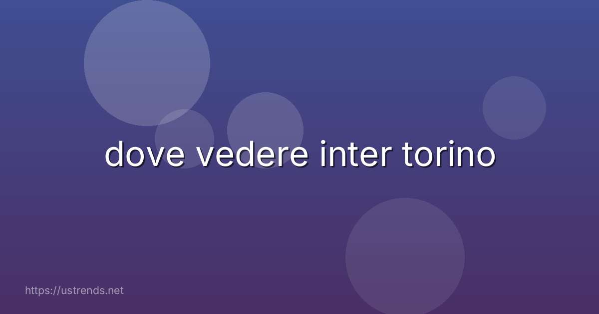 dove vedere inter torino