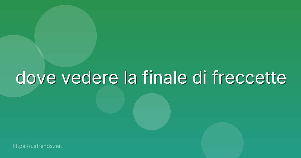 dove vedere la finale di freccette