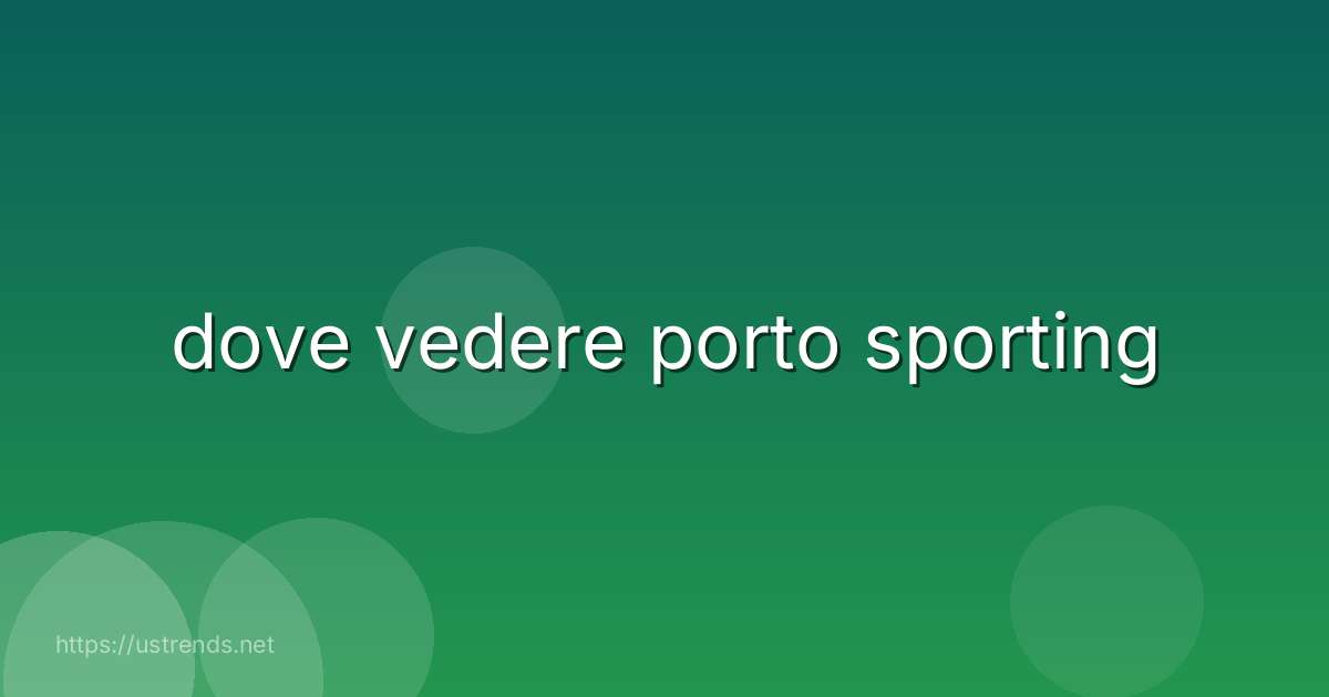 dove vedere porto sporting