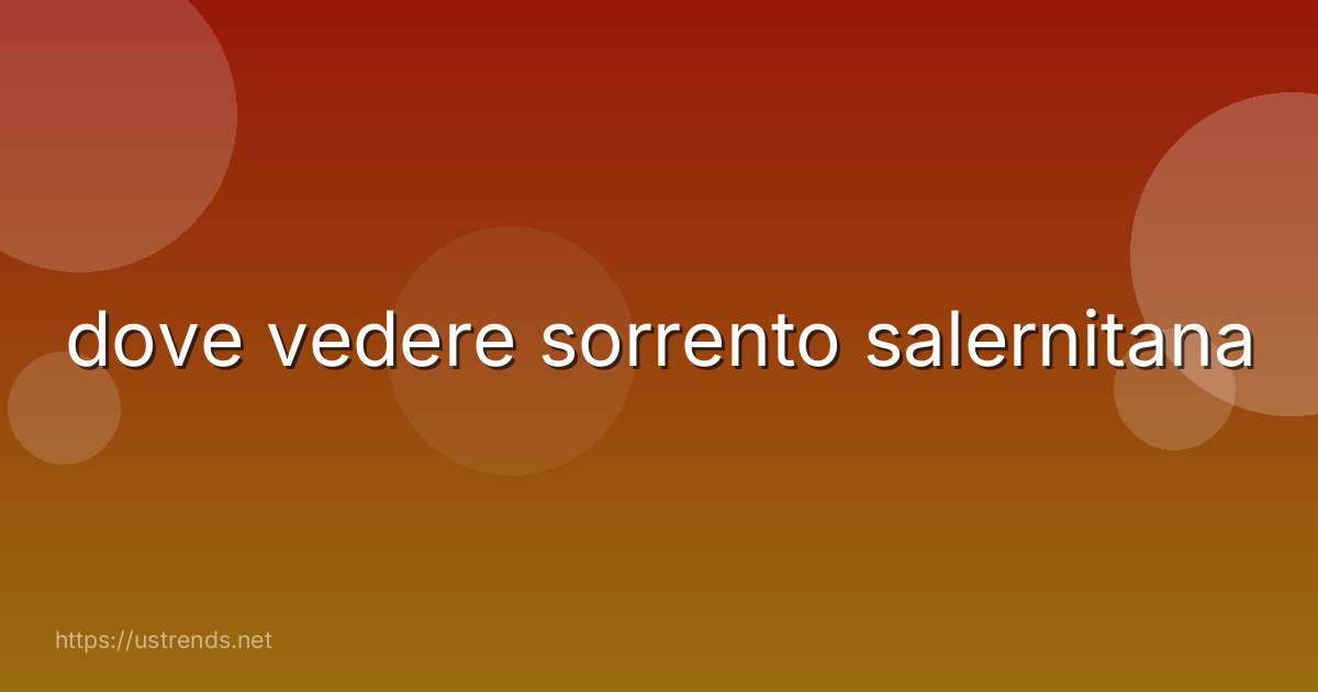 dove vedere sorrento salernitana