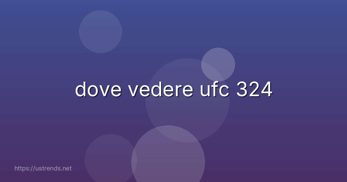 dove vedere ufc 324