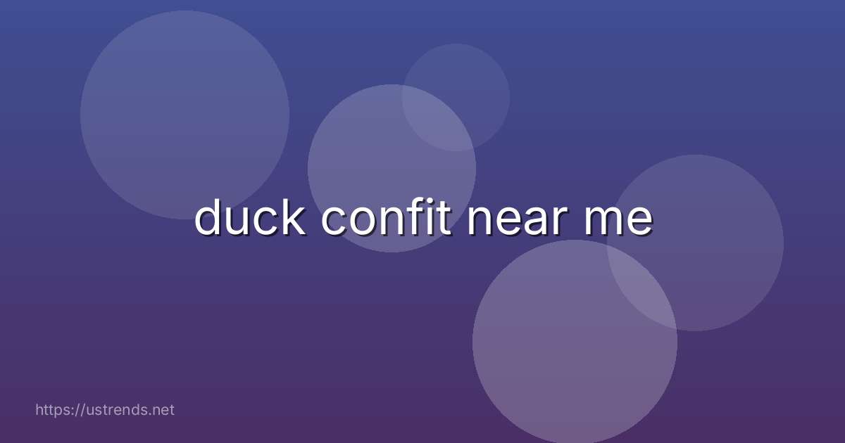 duck confit near me