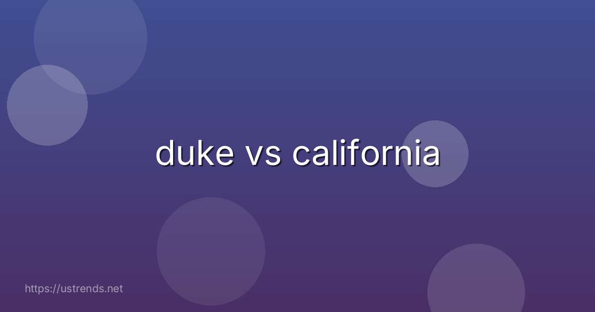 duke vs california