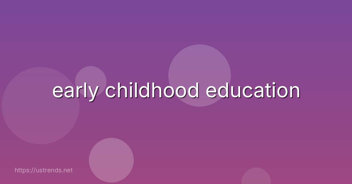 early childhood education