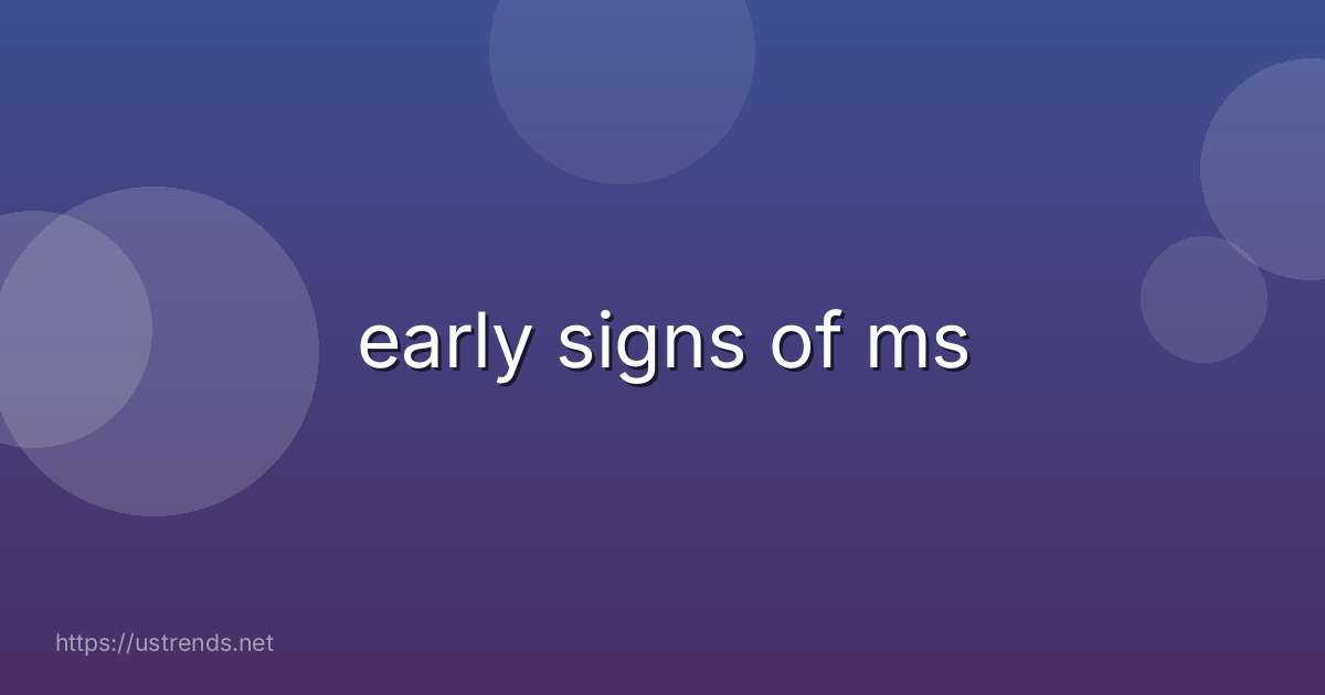 early signs of ms