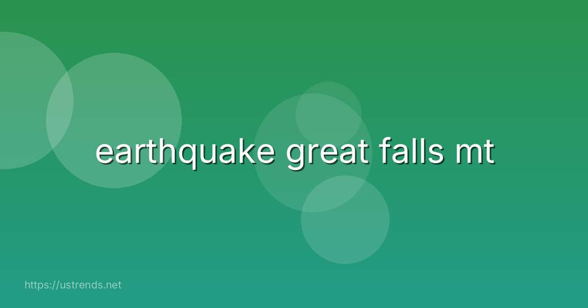 earthquake great falls mt