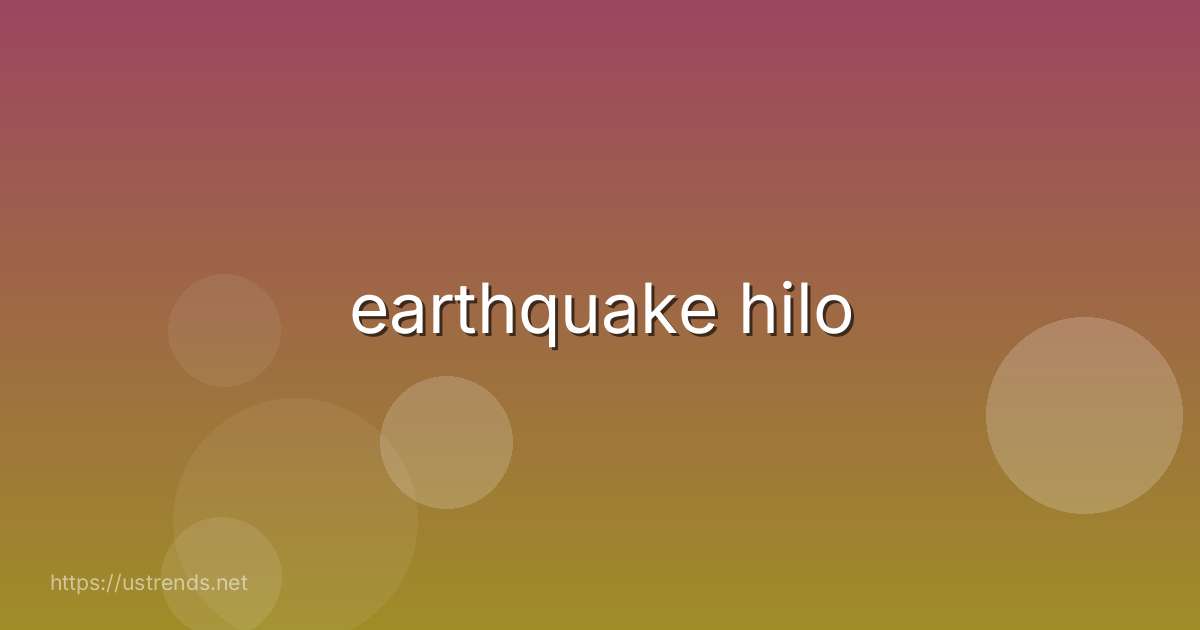earthquake hilo