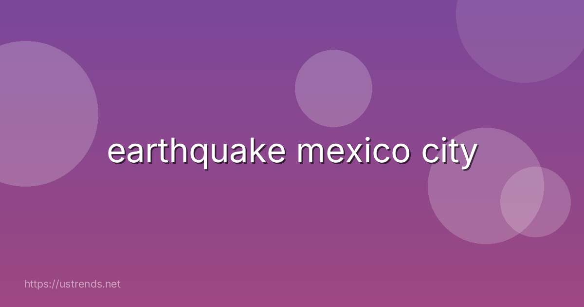 earthquake mexico city