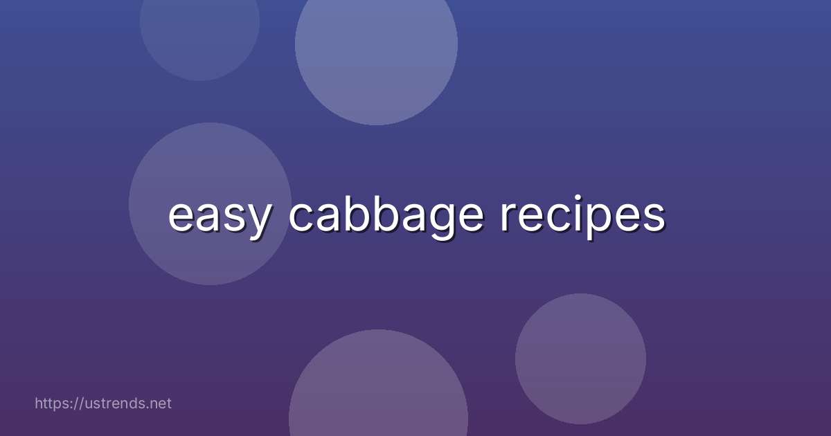 easy cabbage recipes