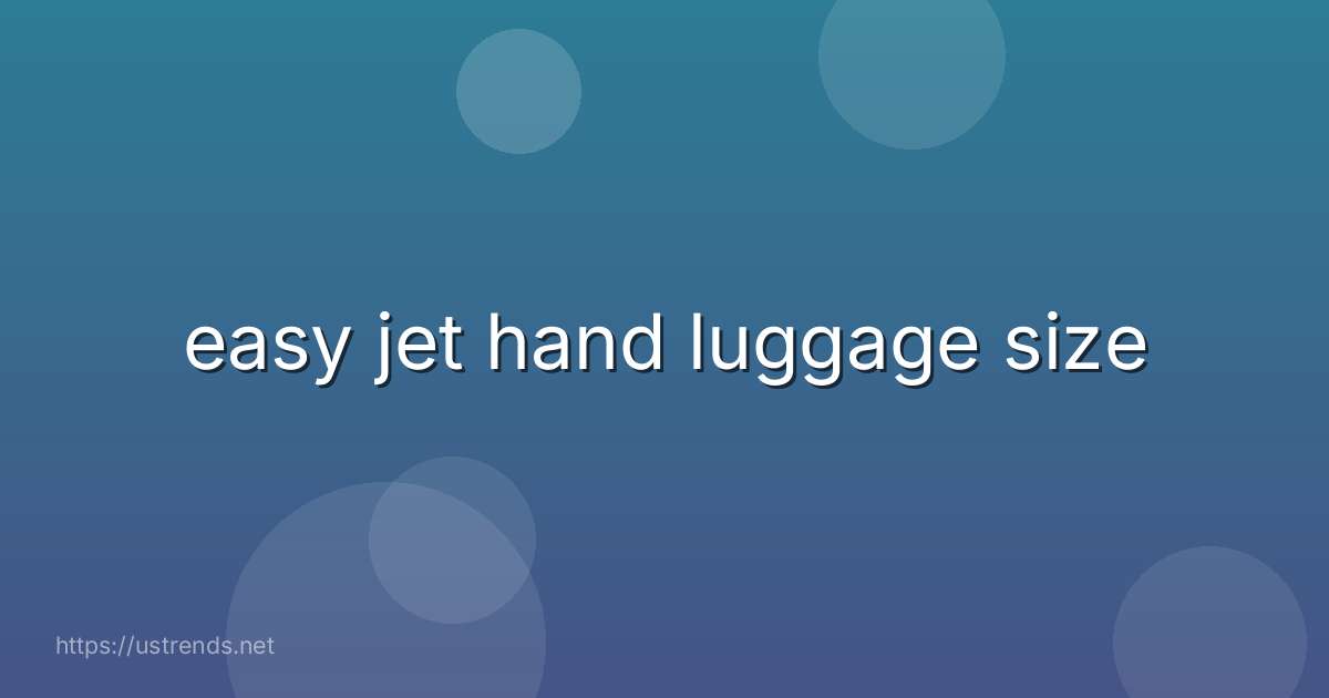 easy jet hand luggage size