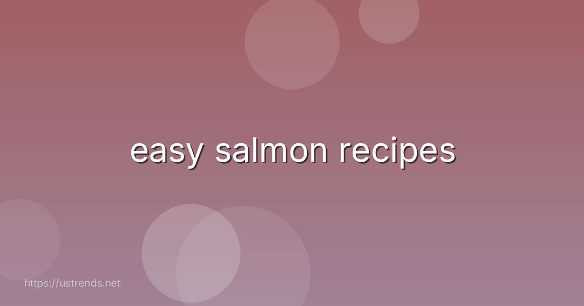 easy salmon recipes