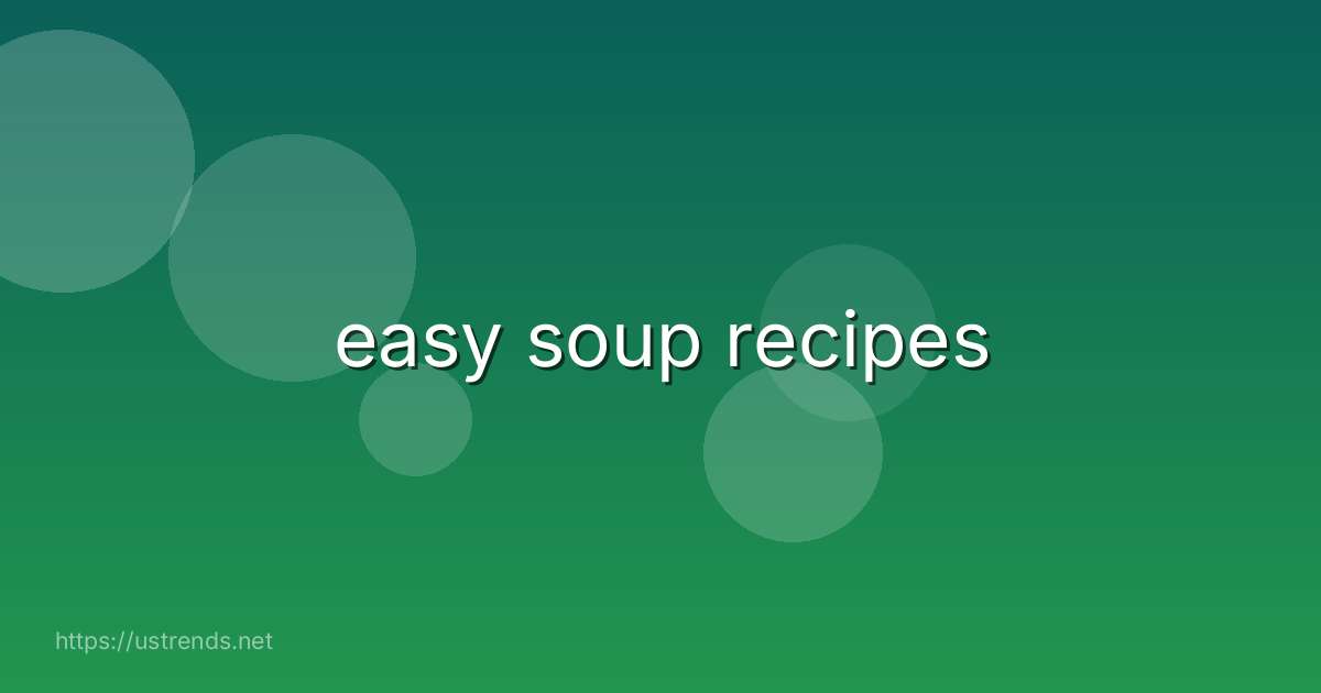 easy soup recipes