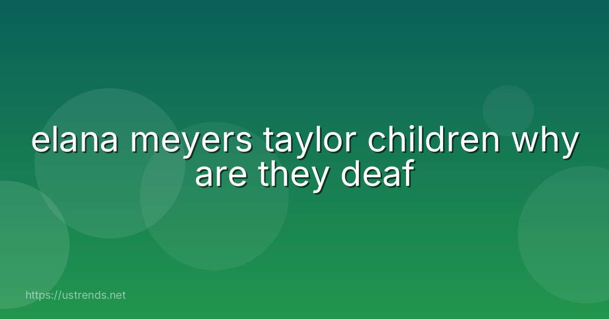 elana meyers taylor children why are they deaf