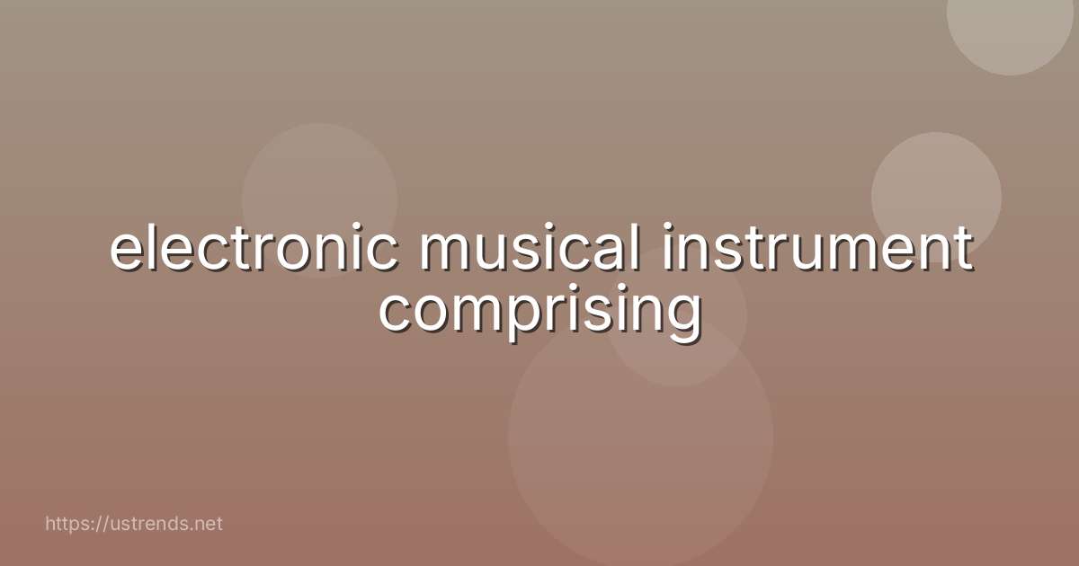 electronic musical instrument comprising