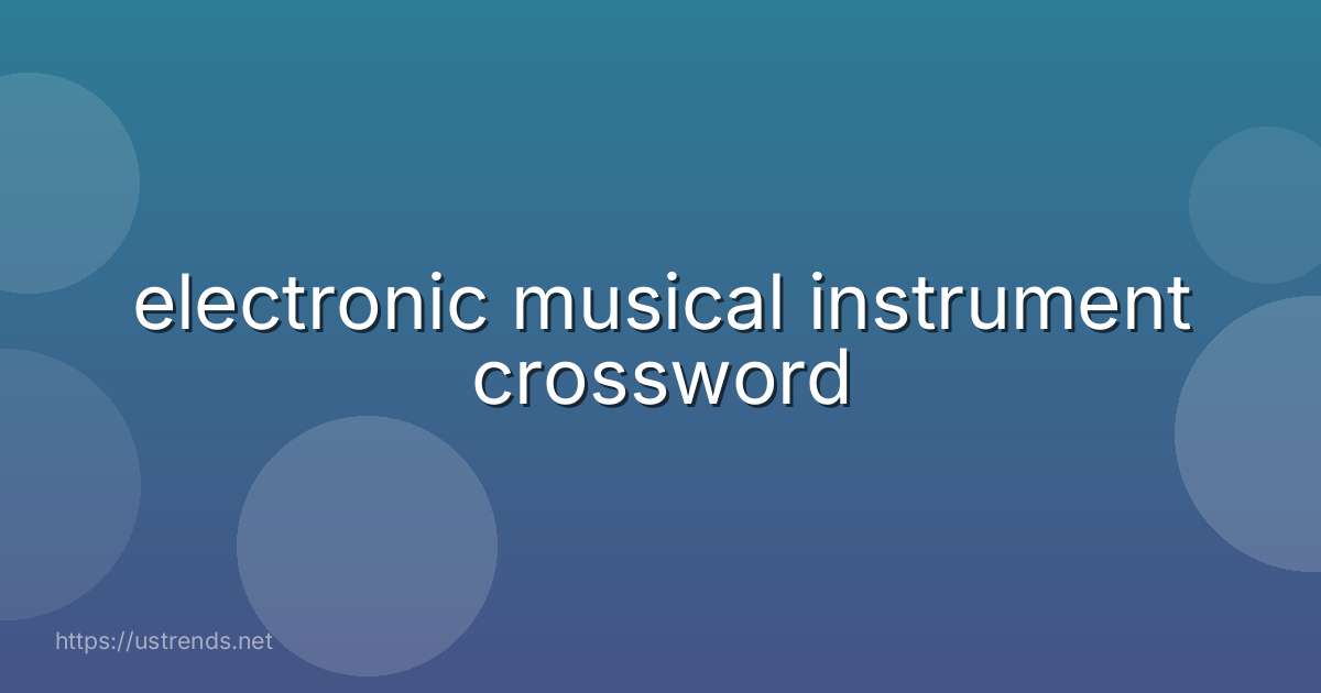 electronic musical instrument crossword