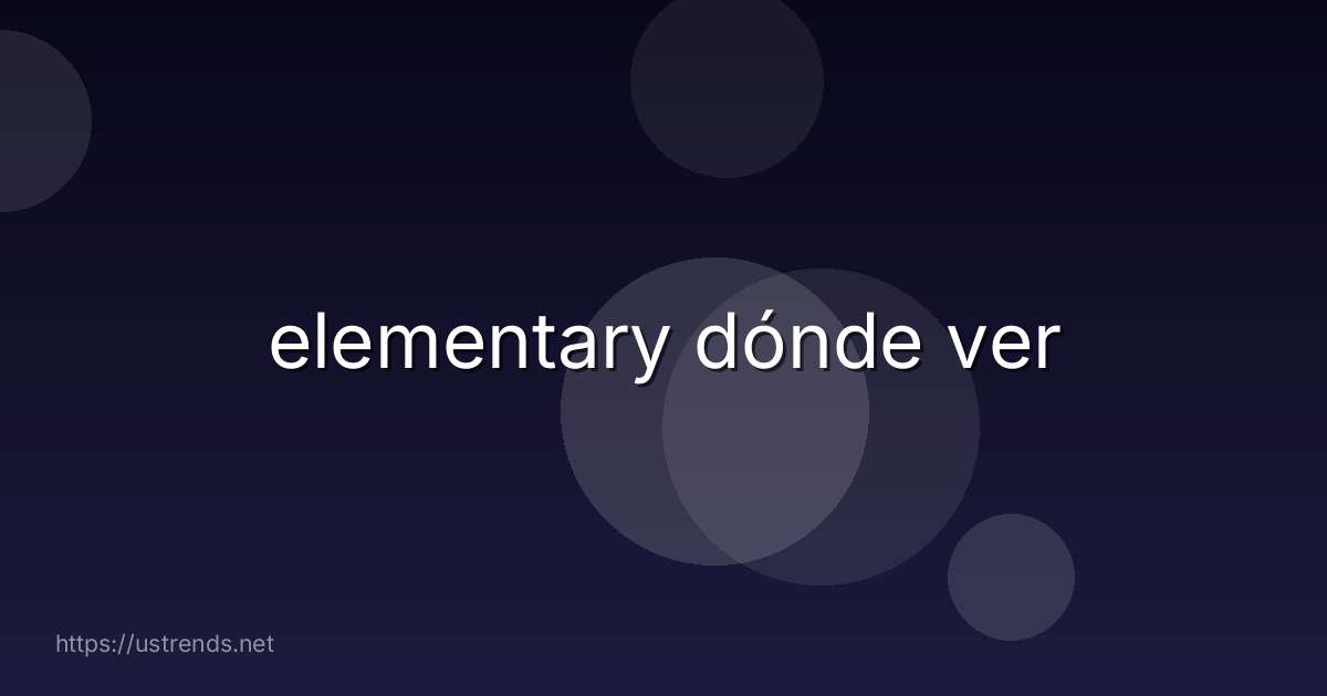 elementary dónde ver