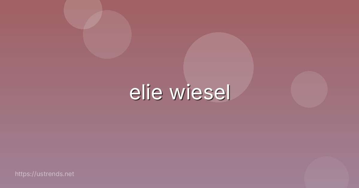 elie wiesel