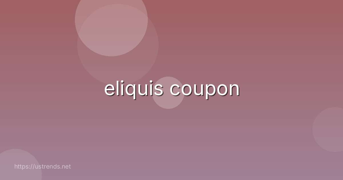 eliquis coupon