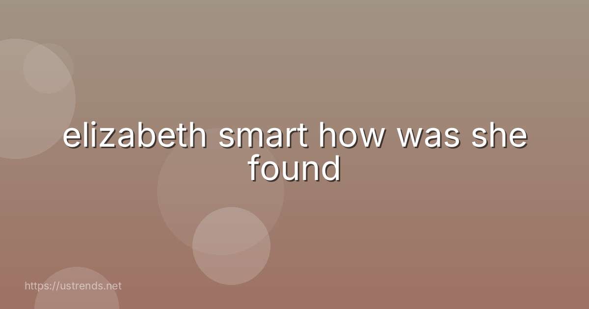 elizabeth smart how was she found
