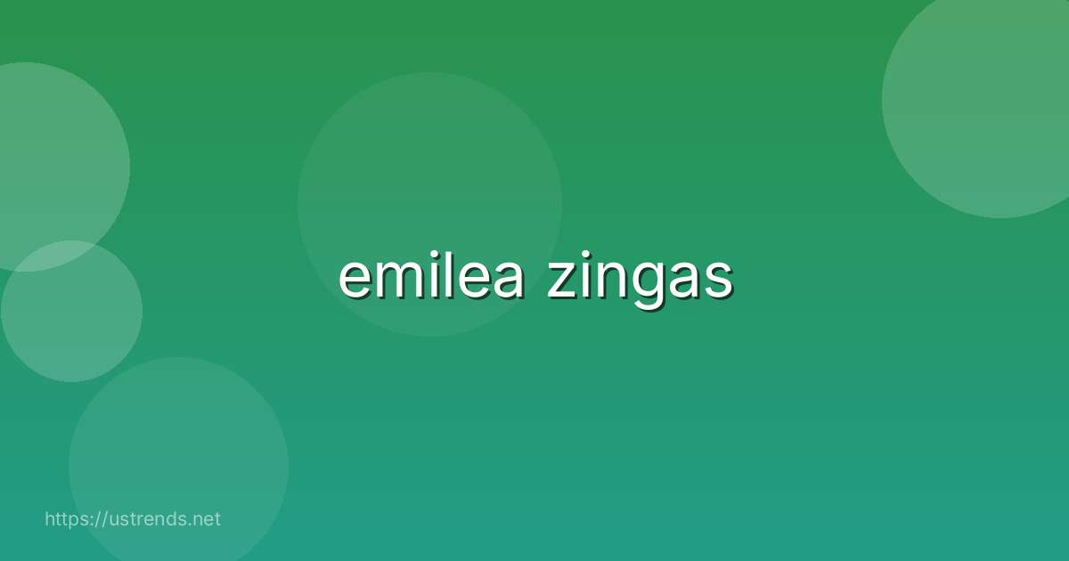 emilea zingas