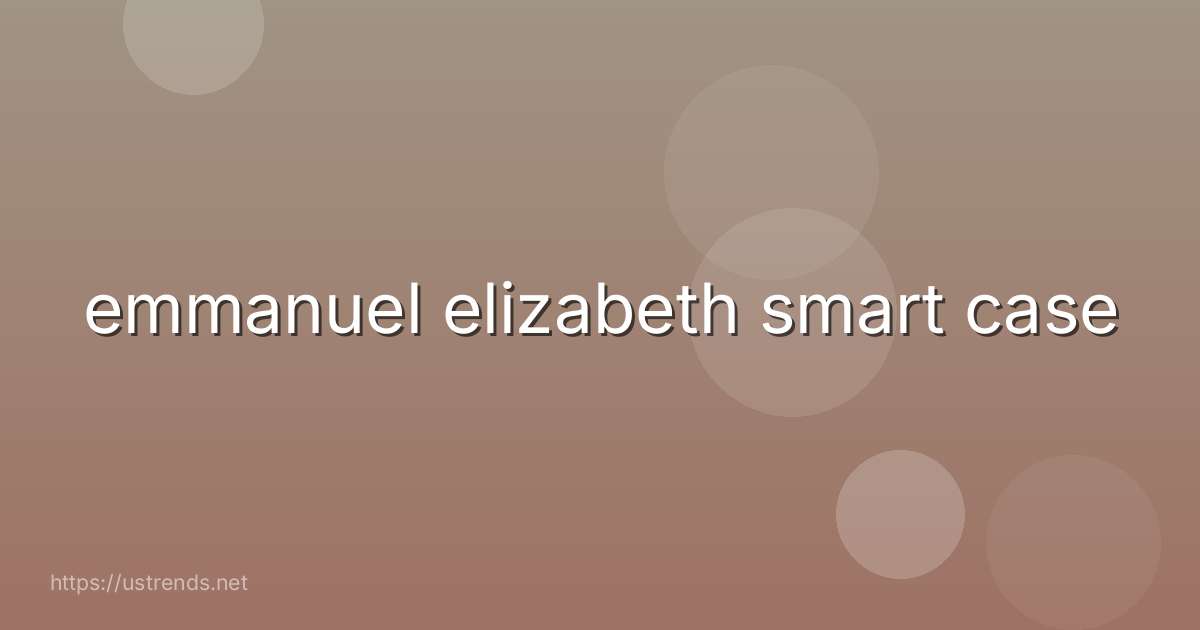 emmanuel elizabeth smart case